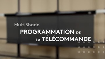 Programmation de la télécommande - MultiShade - Auvents Multiples
