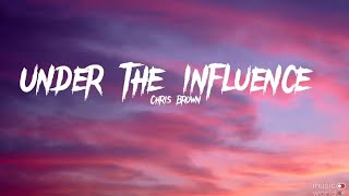 Chris Brown-Under The Influence (lyrics)