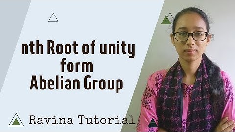 nth Root of unity form Abelian Group