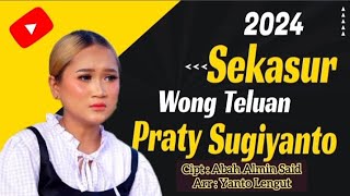 Sekasur Wong Teluan -Praty Sugiyanto Video Lirik