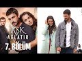 Aşk Ağlatır 7. Bölüm