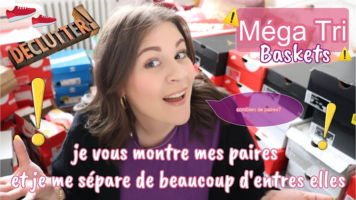*MEGA TRI* 👟👞je me sépare de mes baskets, et j'ai beaucoup de mal...