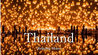 【4K】東南アジア・タイの絶景｜ピアノのリラックス音楽と美しい大自然の景色｜Thailand