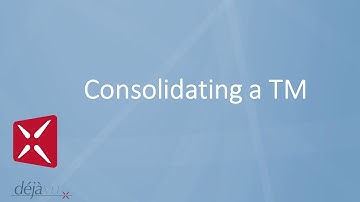 Déjà Vu X2 - Consolidating a TM