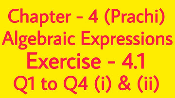 Class - 8th (Prachi) || Chapter -  4 Algebraic Expressions || Exercise - 4.1 Q1 to Q4 (i) & (ii)