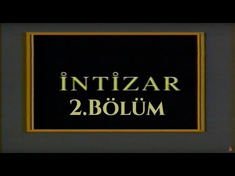 İntizar - 2.Bölüm