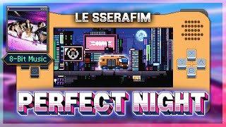 Le Sserafim (르세라핌) 'Perfect Night' / 8 Bit Cover
