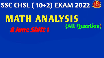 SSC CHSL EXAM PAPER ANALYSIS 2022 | SSC CHSL MATH ANALYSIS 2022 8 JUNE | QUESTION ASKED IN CHSL |
