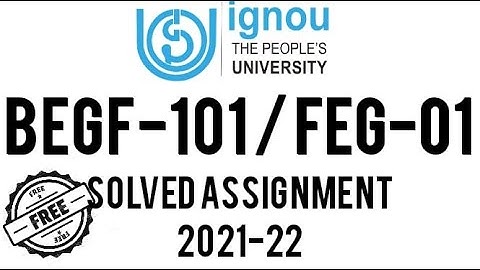 FEG-01 BEGF-101 SOLVED ASSIGNMENT 2021-22 / IGNOU SOLVED ASSIGNMENT / FEG-01 SOLVED ASSIGNMENT 21-22