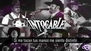 Video thumbnail of "Intocable - El Poder De Tus Manos (Versión 2021)"