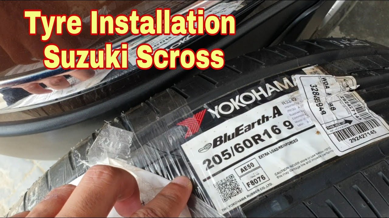 Yokohama Bluearth Tyres Complete Tyre Installation Process Suzuki Scross Vid Arn Youtube