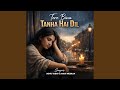Tere Bina Tanha Hai Dil