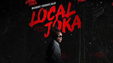 Bobby Fishscale - Local Joka (Visualizer)