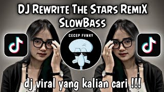 DJ REWRITE THE STARS - DJ TERBARU 2024 SLOWBASS MENGKANE