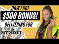 HOW I GOT A $500 BOUNS FROM AMAZON FLEX! | Plus MUST KNOW tips for Prime Deliveries