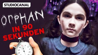 ORPHAN: DAS WAISENKIND in 90 Sekunden