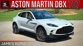 The 2023 Aston Martin DBX 707 Is A High Performance SUV That James Bond Would Drive
