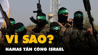 Hamas là ai, vì sao tấn công Israel?
