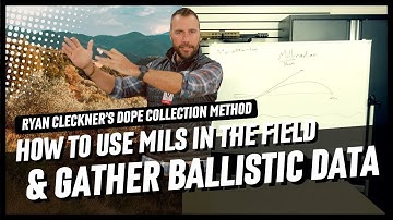 How to Use MILs in the Field & Gather Ballistic Data | Ryan Cleckner