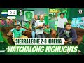 SIERRA LEONE 2-3 NIGERIA - WATCHALONG HIGHLIGHTS  (AFCON 2023 QUALIFIER)