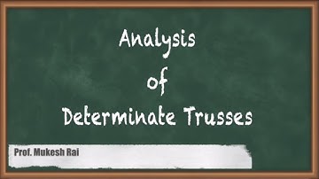 Analysis of Determinate Trusses - Analysis of Trusses - GATE Structural Analysis