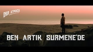 Onur ATMACA - Ben Artık Sürmene'de Resimi