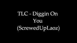 TLC - Diggin' On You Screwed and Chopped