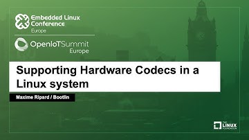 Supporting Hardware Codecs in a Linux system - Maxime Ripard, Bootlin
