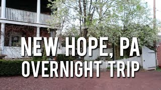 NEW HOPE OVERNIGHT TRIP | Bed & Breakfast, Restaurants, Shopping, Canals!