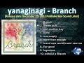 yanaginagi - Branch [2022] (snippet of songs)