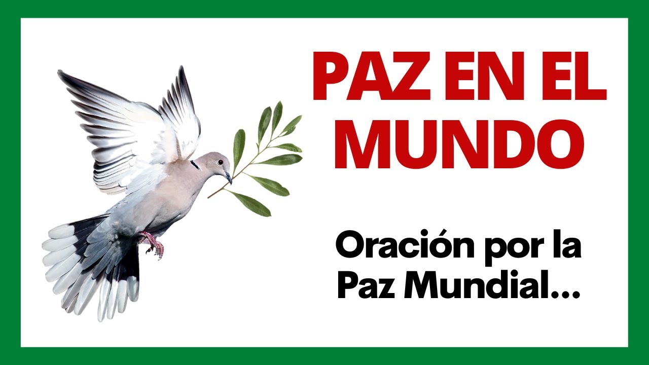 🙏 Oracion por LA PAZ del MUNDO - Oremos por la Paz Mundial - (Audio y ...