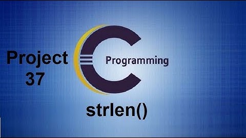 strlen() Function in C - Strings in C - Project 37