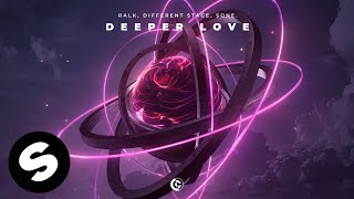 Ralk, Different Stage, sone. - Deeper Love (Official Audio)