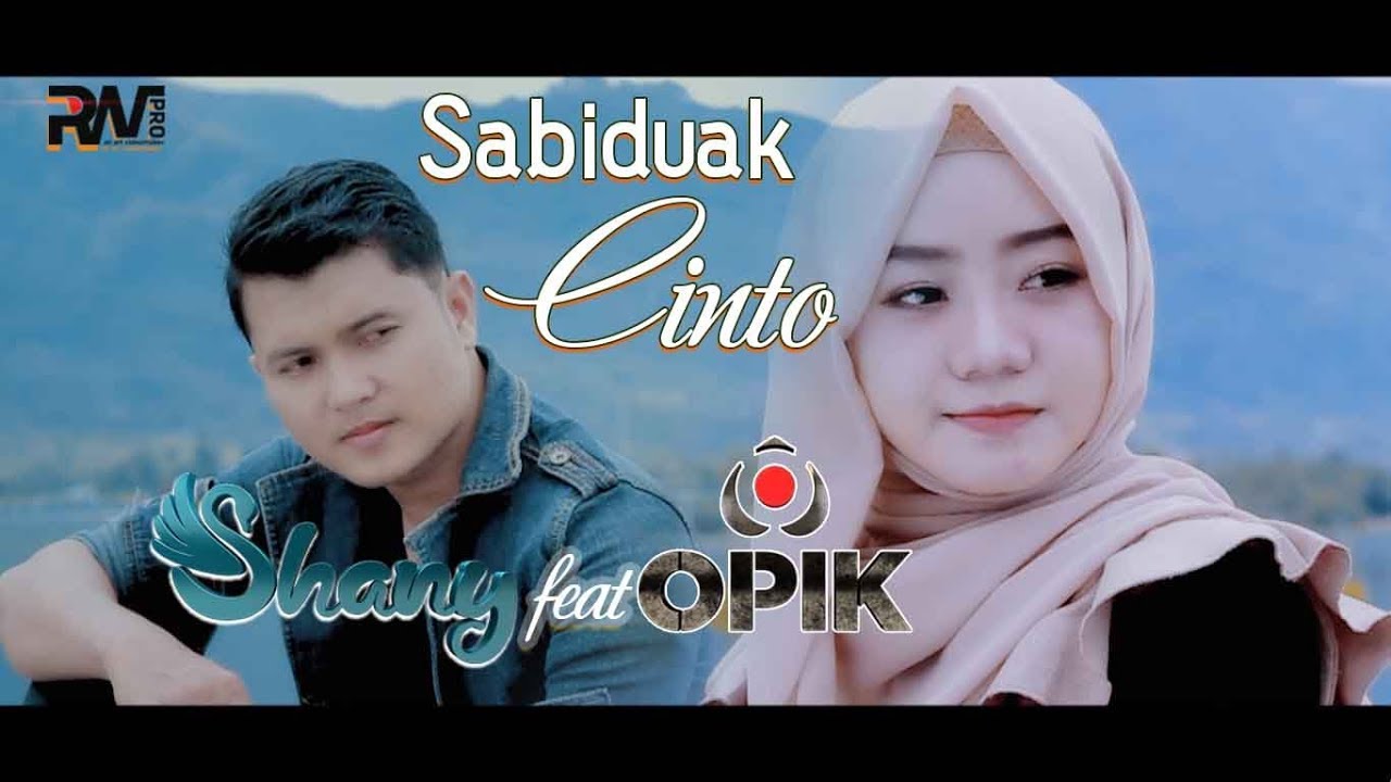 Opik feat Shany - Sabiduak Cinto (Official Music Video) - YouTube