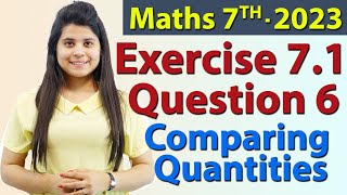 Q 6, Ex 8.2 - Comparing Quantities - Chapter 8 - Maths Class 7th - NCERT