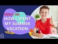 Summer vacation essay  essay on summer vacation  how i spent my summer vacation englishessay