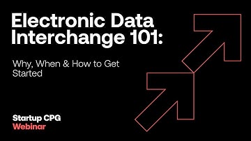 Electronic Data Interchange 101: Why, When & How to Get Started | Webinar