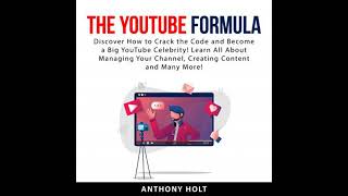 YouTube Formula: Discover How to Crack the Code and Become a Big YouTube Celebrity! Learn All About