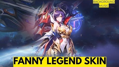 FANNY LEGEND SKIN BACKGROUND MUSIC!