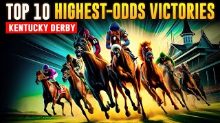 LONGSHOTS TO LEGENDS | 10 BIGGEST UNDERDOG VICTORIES IN KENTUCKY DERBY HISTORY by Facts Smashers  1,793 views 2 weeks ago 10 minutes