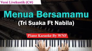 Tri Suaka - Menua Bersamamu Piano Karaoke Female Key