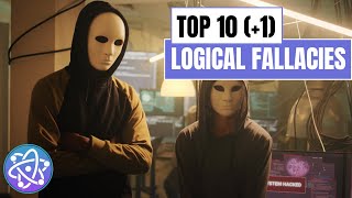 Top 10 (+1) Logical Fallacies (Sneaky Tricks People Use to Fool You!)