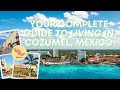 Your Complete Guide to Living in Cozumel, Mexico