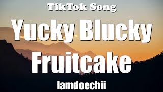 Iamdoechii - Yucky Blucky Fruitcake(Doechii, why don’t you introduce yourself?) (Lyrics)-TikTok Song