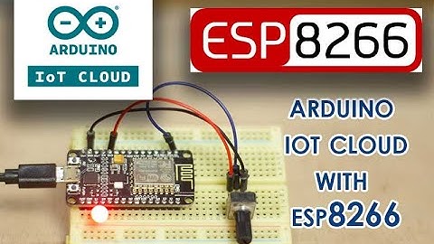Arduino IOT Cloud and ESP8266 basic tutorial