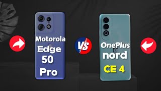 Oneplus nord ce 4 vs Moto edge 50 pro