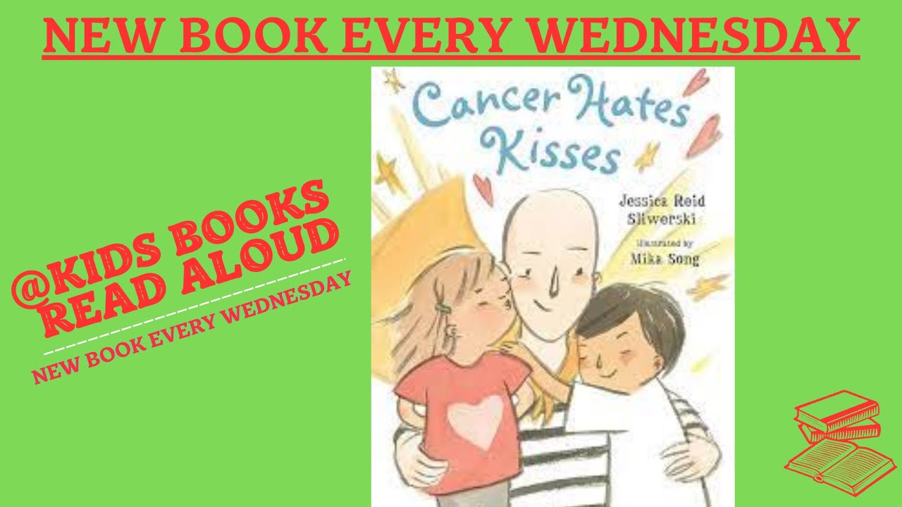 Cancer Hates Kisses Kids Read Aloud Books YouTube