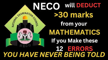 12 Common Errors in Mathematics NECO 2025 | NECO Maths Theory questions and Expo