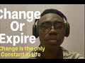 "Change or Expire!" #change  #changeyourlife #changetheworld #usa