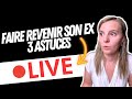 3 astuces pour faire revenir son ex